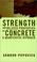 Cover of: Strength and related properties of concrete