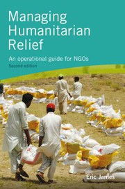 Cover of: Managing Humanitarian Relief by Eric James