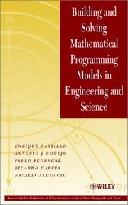 Cover of: Building and Solving Mathematical Programming Models in Engineering and Science (Pure and Applied Mathematics: A Wiley-Interscience Series of Texts, Monographs and Tracts) by Enrique Castillo, Antonio J. Conejo, Pablo Pedregal, Ricardo Garc&iacute;a, Natalia Alguacil