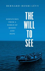 Cover of: Will to See: Dispatches from a World of Misery and Hope