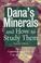 Cover of: Dana's Minerals and How to Study Them (After Edward Salisbury Dana), 4th Edition