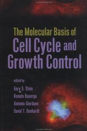 The molecular basis of cell cycle and growth control by Gary S. Stein