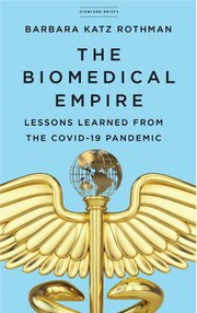 Cover of: Biomedical Empire: Lessons Learned from the COVID-19 Pandemic