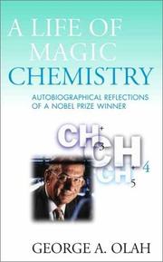 Cover of: A Life Of Magic Chemistry: Autobiographical Reflections of a Nobel Prize Winner