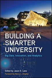 Cover of: Building a smarter university: big data, innovation, and analytics