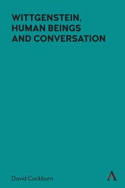 Cover of: Wittgenstein, Human Beings and Conversation