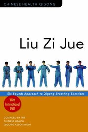Cover of: Liu zi jue by compiled by the Chinese Health Qigong Association.