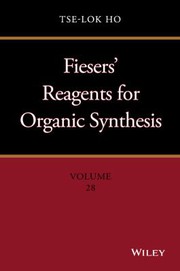 Cover of: Fiesers' Reagents for Organic Synthesis, Volume 28 by Tse-Lok Ho