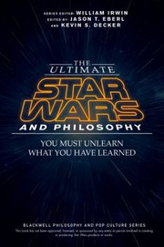 Cover of: Ultimate Star Wars and Philosophy: You Must Unlearn What You Have Learned