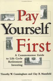 Cover of: Pay yourself first: a commonsense guide to life cycle retirement investing