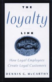 Cover of: The loyalty link: how loyal employees create loyal customers