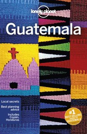 Cover of: Lonely Planet Guatemala by Lonely Planet Publications Staff, Ray Bartlett, Celeste Brash, Paul Clammer