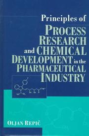 Principles of process research and chemical development in the pharmaceutical industry by Oljan Repič