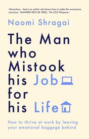 Cover of: Man Who Mistook His Job for His Life by Naomi Shragai