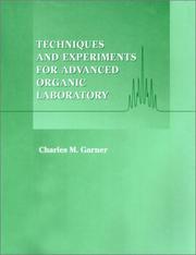 Cover of: Techniques and experiments for advanced organic laboratory by Charles M. Garner