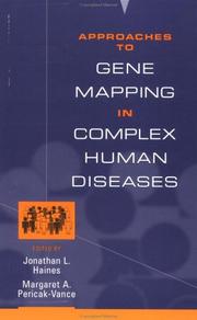Cover of: Approaches to gene mapping in complex human diseases by edited by Jonathan L. Haines, Margaret A. Pericak-Vance.