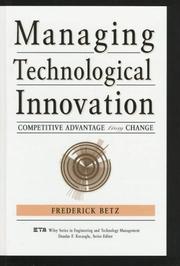 Cover of: Managing technological innovation by Betz, Frederick