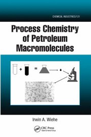 Cover of: Process Chemistry of Petroleum Macromolecules