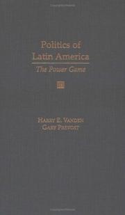 Cover of: Politics of Latin America by Harry E. Vanden, Gary Prevost