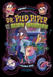 Cover of: Dr. Pied Piper and the Alien Invasion: A Graphic Novel