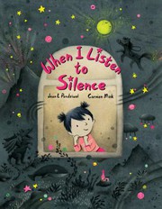 Cover of: When I Listen to Silence by Jean E. Pendziwol, Carmen Mok