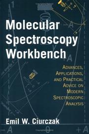Cover of: Molecular spectroscopy workbench: advances, applications, and practical advice on modern spectroscopic analysis