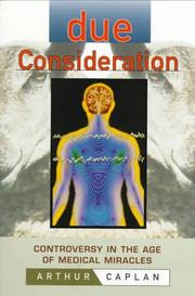 Cover of: Due consideration: controversy in the age of medical miracles