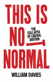 Cover of: This Is Not Normal: The Collapse of Liberal Britain
