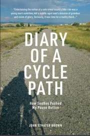 Cover of: Diary of a Cycle Path by John Brown, Steve Johnson, Lilianna Guia