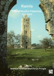 Cover of: Ramla : City of Muslim Palestine, 715-1917: Studies in History, Archaeology and Architecture