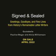 Cover of: Signed and Sealed: Greetings, Goodbyes, and Fine Lines from History's Remarkable Letter Writers