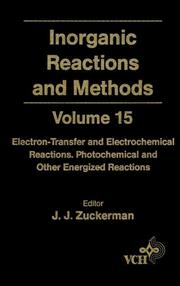 Cover of: Electron-Transfer and Electrochemical Reactions; Photochemical and Other Energized Reactions, Volume 15, Inorganic Reactions and Methods by Jerold J. Zuckerman