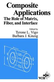 Cover of: Composite Applications: The Role of Matrix, Fiber, and Interface