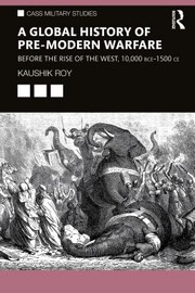 Cover of: Global History of Pre-Modern Warfare: Before the Rise of the West, 10,000 BCE-1500 CE