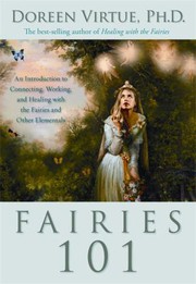Cover of: Fairies 101: An Introduction to Connecting, Working, and Healing with the Fairies and Other Elementals