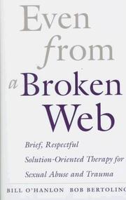 Cover of: Even from a broken web: brief, respectful solution-oriented therapy for sexual abuse and trauma