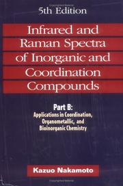 Infrared and Raman spectra of inorganic and coordination compounds by Kazuo Nakamoto