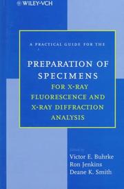 A Practical Guide for the Preparation of Specimens for X-Ray Fluorescence and X-Ray Diffraction Analysis by Ron Jenkins, Deane K. Smith