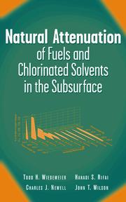 Natural attenuation of fuels and chlorinated solvents in the subsurface by Todd H. Wiedemeier