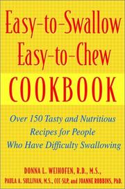 Cover of: Easy-to-Swallow, Easy-to-Chew Cookbook: Over 150 Tasty and Nutritious Recipes for People Who Have Difficulty Swallowing