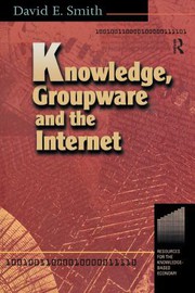 Cover of: Knowledge, Groupware and the Internet