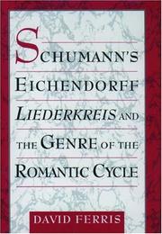 Cover of: Schumann's Eichendorff Liederkreis and the Genre of the Romantic Cycle by David Ferris