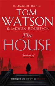 Cover of: House by Imogen Robertson, Tom Watson