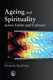 Cover of: Ageing and spirituality across faiths and cultures