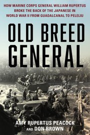 Cover of: Old Breed General: How Major General William Rupertus Broke the Back of the Japanese from Guadalcanal to Peleliu