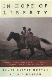 Cover of: In Hope of Liberty: Culture, Community and Protest among Northern Free Blacks, 1700-1860