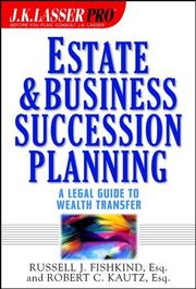 Cover of: J.K. Lasser pro estate and business succession planning: a legal guide to wealth transfer