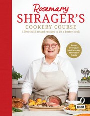 Cover of: Rosemary Shrager's Cookery Course: 150 Tried and Tested Recipes to Be a Better Cook