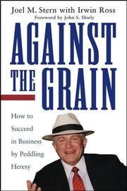 Cover of: Against the Grain by Joel M. Stern, Irwin Ross
