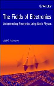 Cover of: The Fields of Electronics: Understanding Electronics Using Basic Physics